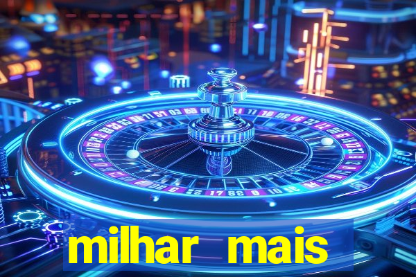 milhar mais atrasada na federal